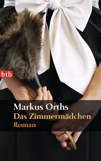 Markus Orths Das Zimmermädchen Btb Verlag Taschenbuch