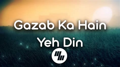 Gazab Ka Hain Yeh Din Lyrics Arijit Singh Youtube