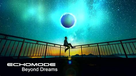 Echomode Beyond Dreams Rework Youtube