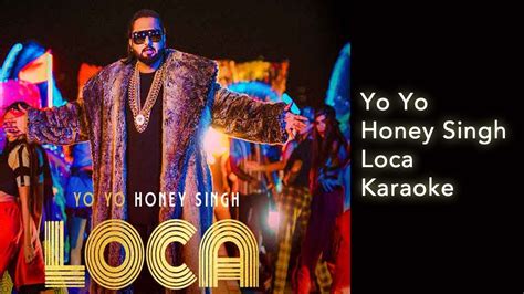 Loca Yo Yo Honey Singh Karaoke Bhushan Kumar New Song 2020 T Series Youtube