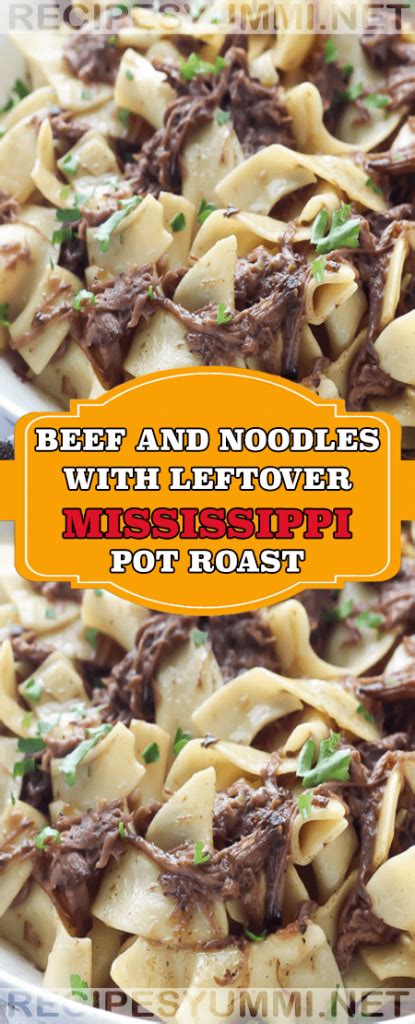 Beef And Noodles With Leftover Mississippi Pot Roast Mississippi Pot