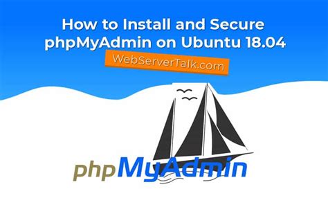 How To Install And Secure Phpmyadmin On Ubuntu 1804