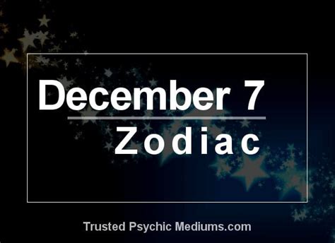 December 7 Zodiac Complete Birthday Horoscope And Personality Profile