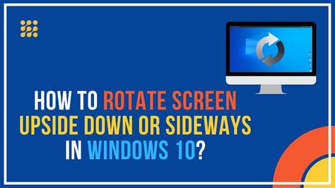 How To Rotate Screen Upside Down Or Sideways In Windows 10 Youtube