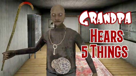5 things grandpa hear in granny chapter two youtube
