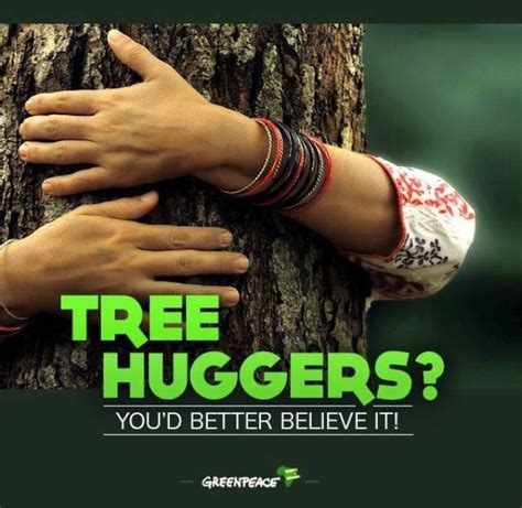 I Am A Tree Hugger And Im Proud Of It Tree Hugger Save Earth
