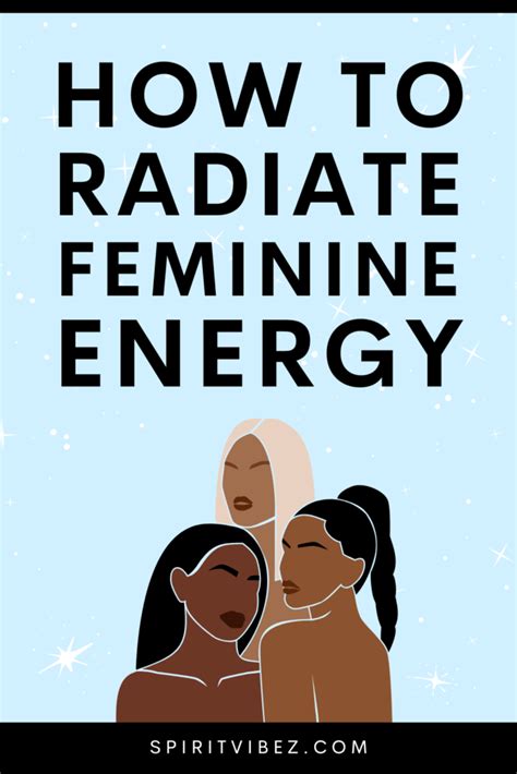 How To Radiate Feminine Energy Signs Of It Spiritvibez