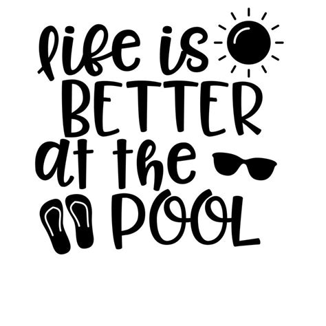 The Words Life Is Better At The Pool Are In Black Ink On A White Background