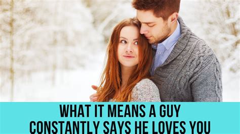 When A Man Constantly Says I Love You What Does It Really Mean