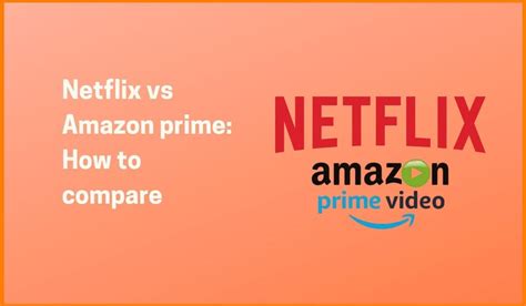 Detailed Comparison Between Netflix And Amazon Prime Video And How To