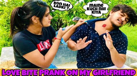 Love Bite Prank On My Girlfriend Love Bite Prank On Girlfriend India Love Bite Prank In