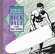 Dick Dale & His Del-Tones - King Of The Surf Guitar: The Best Of Dick ...