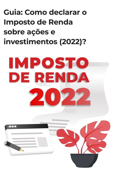 Imposto De Renda 2022 Como Declarar Investimentos Imposto De Renda Renda Investimentos