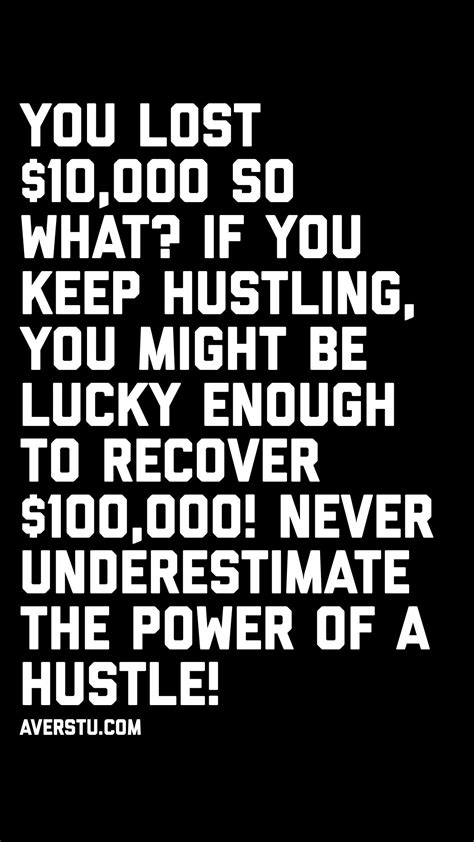 Inspirational Hustle Quote Hustle Quotes Motivational Quotes For