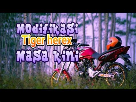 Kumpulan Modifikasi Tiger Herex Terbaik YouTube