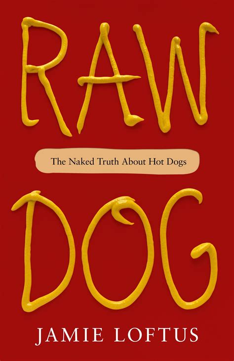 Raw Dog The Naked Truth About Hot Dogs Softarchive