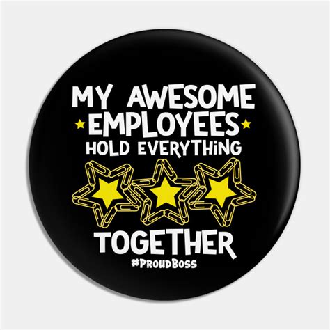 My Awesome Employees Hold Everything Together Proud Boss Boss Pin