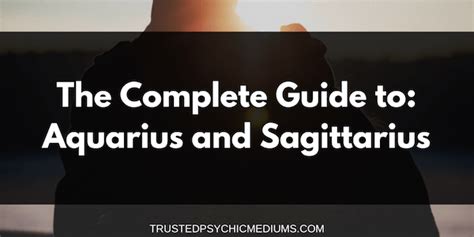 Aquarius And Sagittarius Compatibility The Definitive Guide