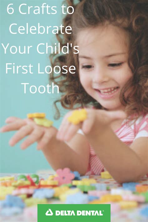 6 Crafts To Celebrate Your Childs First Loose Tooth Delta Dental Of