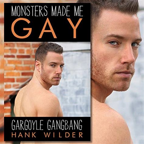 Monsters Made Me Gay Gargoyle Gangbang By Hank Wilder Audiobook Uk
