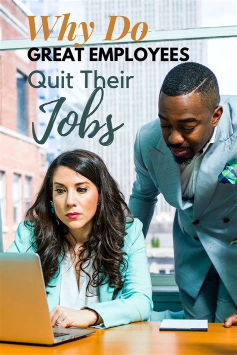 Why Do Great Employees Quit Their Jobs Good Employee Employee Management Job