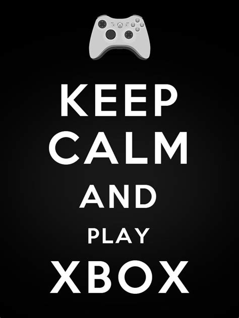 Keep Calm And Play Xbox Playing Xbox Video Game Posters Video