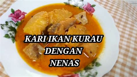 The flesh disintgrated when i boil in the soup. KARI IKAN KURAU DENGAN NENAS | Kak Z - YouTube