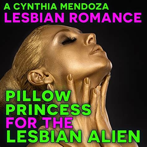 pillow princess for the lesbian alien audible audio edition cynthia mendoza rose