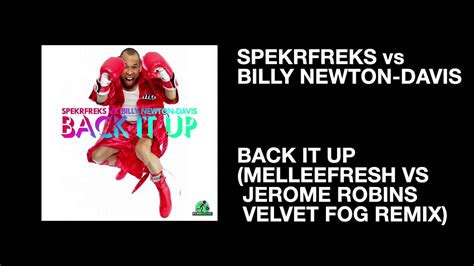 Spekrfreks Vs Billy Newton Davis Back It Up Melleefresh Vs Jerome Robins Velvet Fog Remix