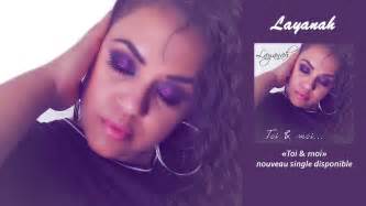 Layanah Toi And Moi Nouveau Single Youtube