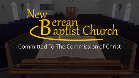 New Berean Baptist Church Committed To The Commission Of Christ