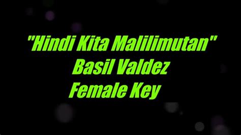 Hindi Kita Malilimutan By Basil Valdez No Modulation Female Key Karaoke
