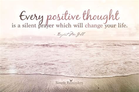 Every Positive Thought Is A Silent Prayer Which Will Change Your Life