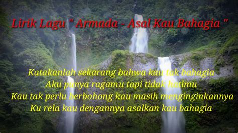 Music composed by hazmi fahim and lyrics penned by himself. Lirik Lagu " Armada - Asal kau bahagia " - YouTube