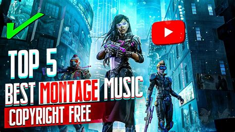 Top 5 Best Montage Musics Non Copyrighted Montage Songs Free To
