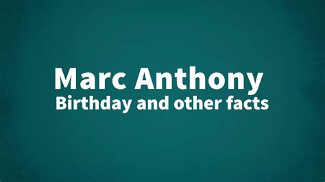 Marc Anthony Birthday And Other Facts