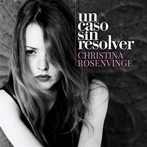 Un Caso Sin Resolver By Christina Rosenvinge On Amazon Music Uk