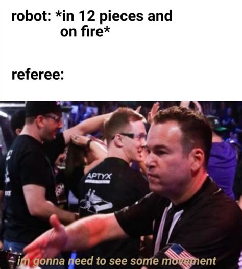 I Made A Battlebots Meme Coz I Havent Seen Many Of Em Rbattlebots