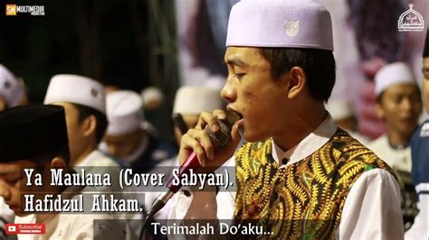 November 21, 2020 52 sec read. " NEW " YA MAULANA ( COVER SABYAN ) - VOC. HAFIDZUL AHKAM. HD & LIRIK. - YouTube