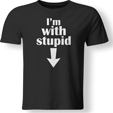 Im With Stupid Down Pointing Arrow Funny Joke T Shirt