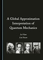 A Global Approximation Interpretation of Quantum Mechanics - Cambridge ...