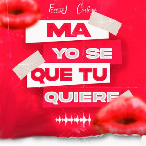 Ma Yo Se Que Tu Quieres Remix Single By Deejay Fj Spotify