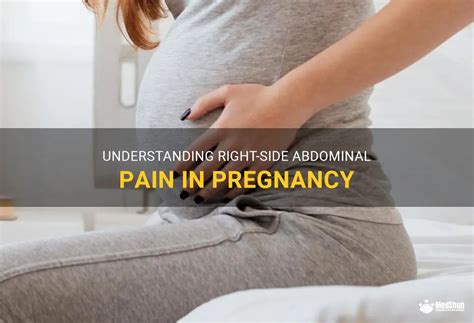 Understanding Right Side Abdominal Pain In Pregnancy Medshun