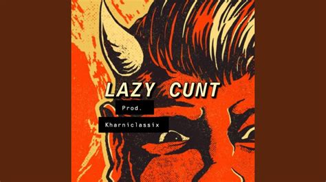 Lazy Cunt Youtube Music