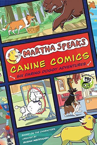 Martha Speaks Canine Comics Six Daring Doggie Adventures Meddaugh