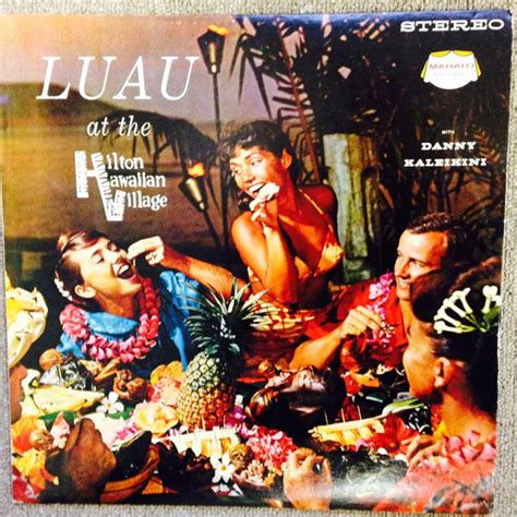 Danny Kaleikini Luau At The Hilton Hawaiian Village Vinyl Discogs