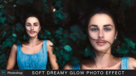 Soft And Dreamy Photos In Photoshop Dream Glow Effect Tutorial
