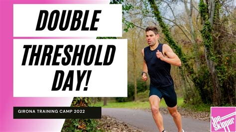 Double Threshold Training Day Youtube