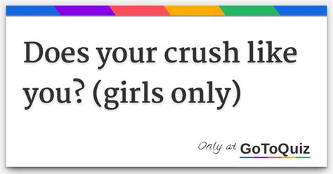 Does Your Crush Truly Like You Girls Only