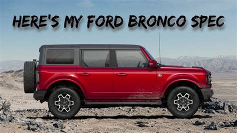 Heres How Ill Spec My 2021 Ford Bronco Outer Banks Youtube